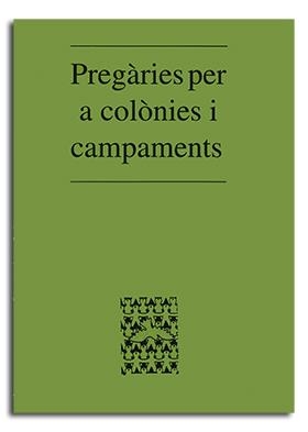 PREGÀRIES PER A COLÒNIES I CAMPAMENTS | 9788474672961 | VARIOS AUTORES