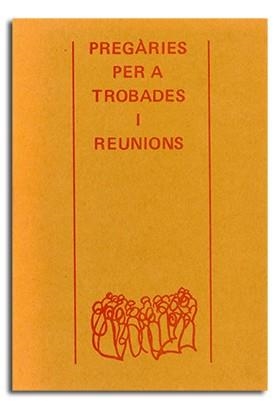 PREGÀRIES PER A TROBADES I REUNIONS | 9788474670769 | VARIOS AUTORES