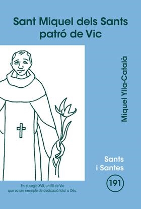SANT MIQUEL DELS SANTS, PATRÓ DE VIC | 9788498055511 | YLLA-CATALÀ I GENÍS, MIQUEL