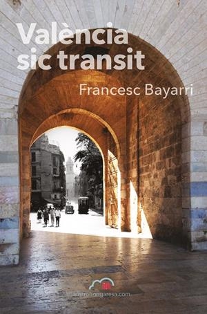 VALÈNCIA SIC TRANSIT | 9788494519109 | BAYARRI MORENO, FRANCESC