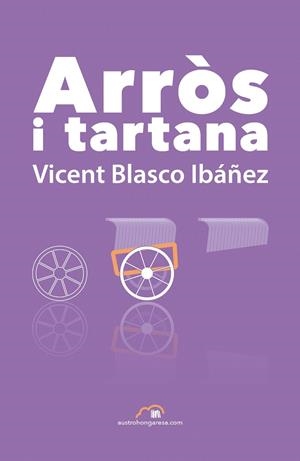 ARRÒS I TARTANA | 9788494519178 | BLASCO IBÁÑEZ, VICENT