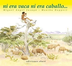 NI ERA VACA, NI ERA CABALLO... | 9788412988390 | JUSAYÚ, MIGUEL ANGEL