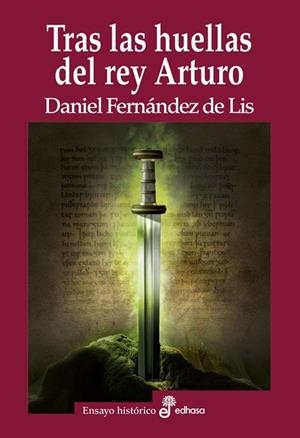 TRAS LAS HUELLAS DEL REY ARTURO | 9788435027748 | FERNANDEZ DE LIS, DANIEL