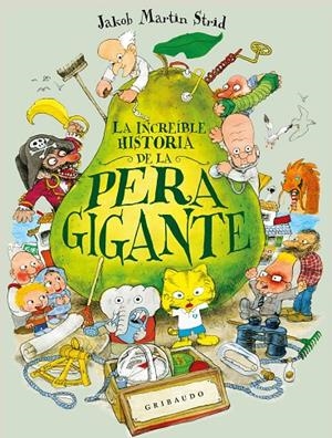 INCREÍBLE HISTORIA DE LA PERA GIGANTE, LA | 9791399073096 | MARTIN STRID, JAKOB