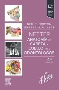 NETTER. ANATOMÍA DE CABEZA Y CUELLO PARA ODONTÓLOGOS (4A EDICIÓN) | 9791370030056 | NORTON, NEIL S. / WILLETT, GILBERT M.