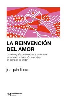 REINVENCIÓN DEL AMOR, LA | 9789878014722 | LINNE, JOAQUÍN