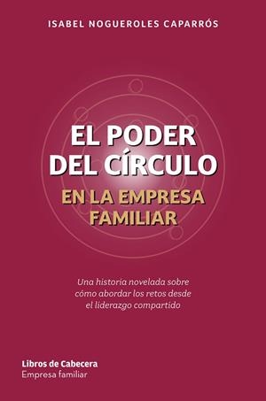 PODER DEL CÍRCULO EN LA EMPRESA FAMILIAR, EL | 9791399111422 | NOGUEROLES CAPARROS, ISABEL