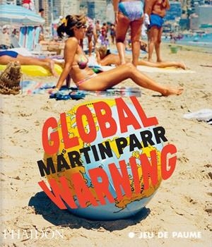 MARTIN PARR GLOBAL WARNING | 9781837291540 | BAJAC, QUENTIN / PARR, MARTIN / STASZAK, JEAN-FRANÇOIS