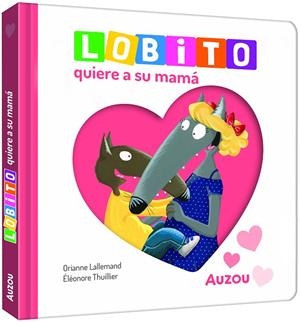 LOBITO QUIERE A SU MAMÁ | 9791039576321 | THUILLIER, ELEONORE