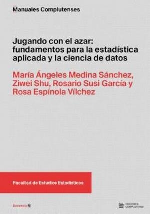JUGANDO CON EL AZAR : FUNDAMENTOS PARA LA ESTADISTICA APLICADA Y LA CIE | 9788466939683