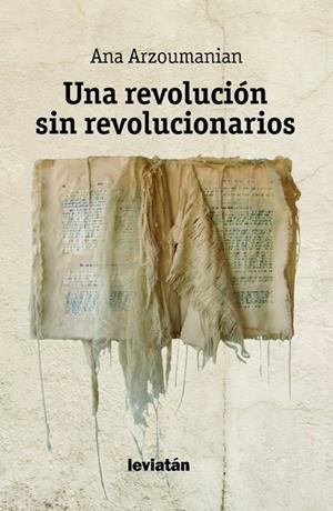 REVOLUCIÓN SIN REVOLUCIONARIOS, UNA | 9788412980196 | ARZOUMANIAN, ANA