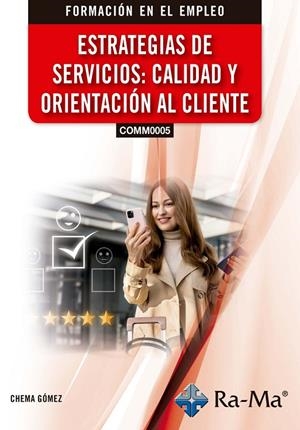 ESTRATEGIAS DE SERVICIOS : CALIDAD Y ORIENTACION AL CLIENTE | 9791388059377 | GOMEZ, CHEMA