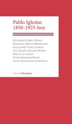 PABLO IGLESIAS 1850-1925 HOY | 9788412960211