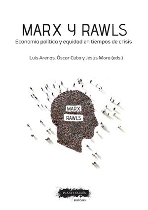 MARX Y RAWLS | 9791387880026 | ARENAS DOLZ, LUIS/CUBO UGARTE, ÓSCAR/PÉREZ MORA, JESÚS MANUEL
