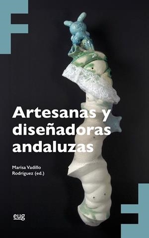 ARTESANAS Y DISEÑADORAS ANDALUZAS | 9788433875259 | VARIOS AUTORES
