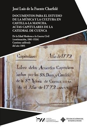 DOCUMENTOS PARA EL ESTUDIO DE LA MUSICA Y LA CULTURA EN CASTILLA-LA MA | 9788490447482 | FUENTE CHARFOLE, JOSE LUIS DE LA