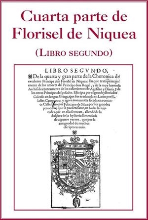 CUARTA PARTE DE FLORISEL DE NIQUEA (LIBRO SEGUNDO) | 9788410432291 | SILVA, FELICIANO DE