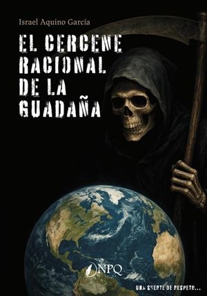 CERCENE RACIONAL DE LA GUADAÑA, EL | 9791387868550 | AQUINO GARCÍA, ISRAEL