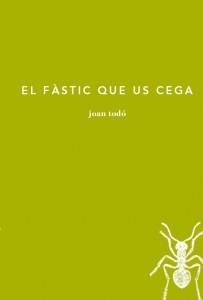 FÀSTIC QUE US CEGA, EL | 9788493963262 | TODÓ, JOAN