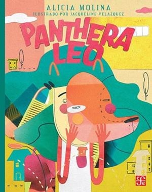 PANTHERA LEO | 9786071669063 | MOLINA, ALICIA / VELAZQUEZ, JACQUELINE