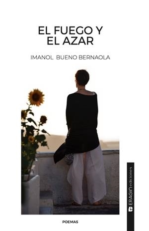 FUEGO Y EL AZAR, EL | 9788412981797 | BUENO BERNAOLA, IMANOL