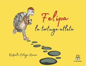 FELIPA LA TORTUGA ATLETA | 9788412988178 | ORTEGA LOZANO, RAFAELA