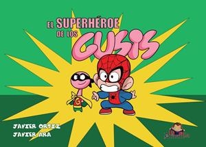 SUPERHÉROE DE LOS GUSIS, EL | 9791399083330 | ARA, JAVIER / ORTIZ, JAVIER