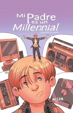MI PADRE ES UN MILLENNIAL | 9788412964776 | MORCILLO JAREÑO, JORGE