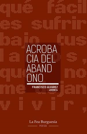 ACROBACIA DEL ABANDONO | 9791399161212 | ÁLVAREZ "KOKI", FRANCISCO