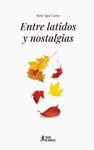 ENTRE LATIDOS Y NOSTALGIAS | 9791388043475 | AGRA CASTRO, IRENE