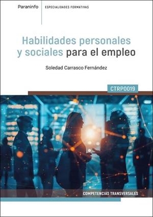 CTRP0019 HABILIDADES PERSONALES Y SOCIALES PARA EL EMPLEO | 9788428372763 | CARRASCO FERNANDEZ, SOLEDAD
