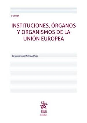 INSTITUCIONES, ORGANOS Y ORGANISMOS DE LA UNION EUROPEA | 9791370216870 | MOLINA DEL POZO, CARLOS FRANCISCO