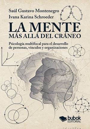 MENTE MÁS ALLÁ DEL CRÁNEO, LA | 9788468593685 | MONTENEGRO, SAUL GUSTAVO / SCHROEDER, IVANA