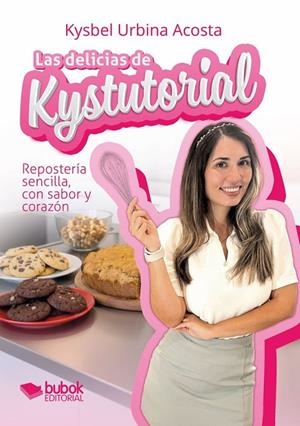 DELICIAS DE KYSTUTORIAL, LAS | 9788468593432 | URBINA ACOSTA, KYSBEL