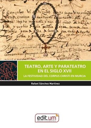 TEATRO, ARTE Y PARATEATRO EN EL SIGLO XVII | 9788410172678 | SANCHEZ MARTINEZ, RAFAEL ANGEL