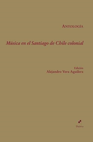 MÚSICA EN EL SANTIAGO DE CHILE COLONIAL | 9791399060218 | VERA AGUILERA, ALEJANDRO