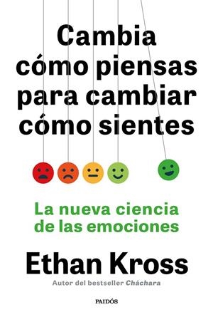 CAMBIA CÓMO PIENSAS PARA CAMBIAR CÓMO SIENTES | 9788449345180 | KROSS, ETHAN