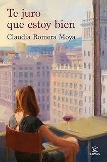 TE JURO QUE ESTOY BIEN | 9788467079852 | ROMERA MOYA, CLAUDIA