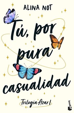 TÚ, POR PURA CASUALIDAD (TRILOGÍA AZAR 1) | 9788408316886 | NOT, ALINA