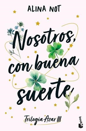 NOSOTROS, CON BUENA SUERTE (TRILOGÍA AZAR 3) | 9788408316930 | NOT, ALINA