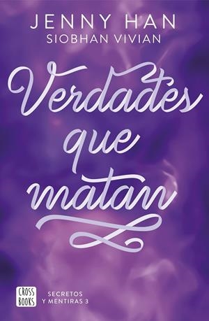 SECRETOS Y MENTIRAS 03. VERDADES QUE MATAN | 9788408316640 | HAN, JENNY / VIVIAN, SIOBHAN