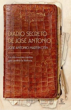 DIARIO SECRETO DE JOSÉ ANTONIO | 9788467081169 | MARTÍN OTÍN, JOSÉ ANTONIO