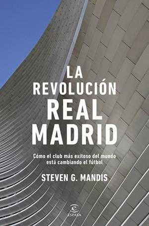 REVOLUCIÓN REAL MADRID, LA | 9788467080681 | G. MANDIS, STEVEN