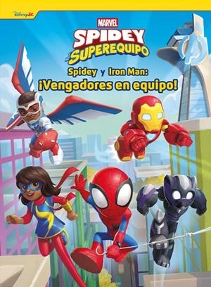 SPIDEY Y SU SUPEREQUIPO. SPIDEY Y IRON MAN : ¡VENGADORES EN EQUIPO! | 9788410362444 | MARVEL
