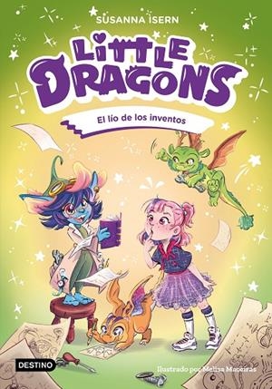 LITTLE DRAGONS 05. EL LÍO DE LOS INVENTOS | 9788408317012 | ISERN, SUSANNA / MACEIRAS SOARES, MELISA