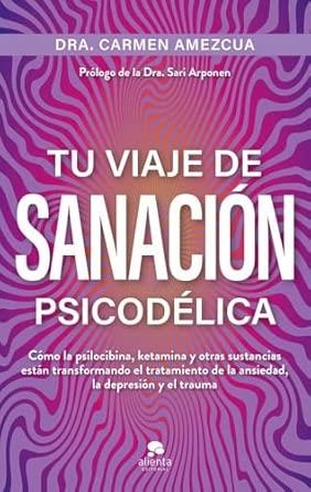TU VIAJE DE SANACIÓN PSICODÉLICA | 9788413445045 | AMEZCUA, CARMEN