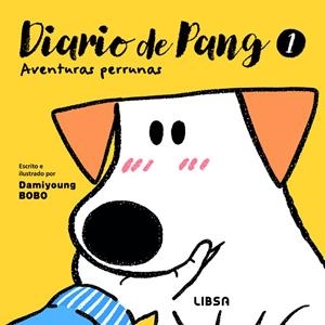 DIARIO DE PANG 01 : AVENTURAS PERRUNAS | 9788466245159 | BOBO, DAMIYOUNG