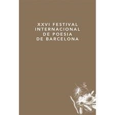 XXVI FESTIVAL INTERNACIONAL DE POESIA DE BARCELONA | 9788493715274