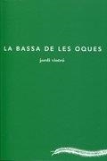 BASSA DE LES OQUES, LA | 9788493797652 | VINTRO I RIGALL, JORDI
