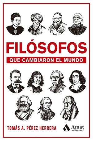 FILÓSOFOS QUE CAMBIARON EL MUNDO | 9788410451605 | PÉREZ HERRERA, TOMÁS ANTONIO